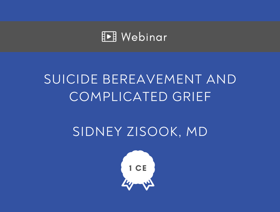 Suicide Bereavement and Complicated Grief – 1 CE Hour