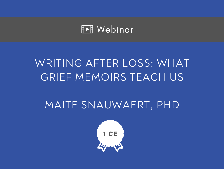 Writing After Loss: What Grief Memoirs Teach Us – 1 CE Hour