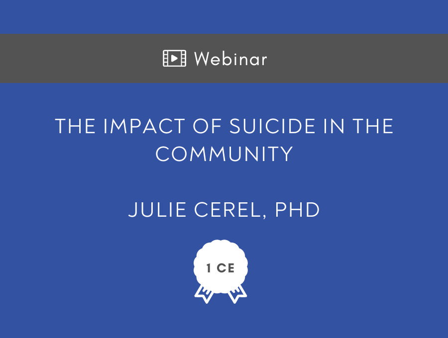 The impact of suicide in the community – 1 CE Hour