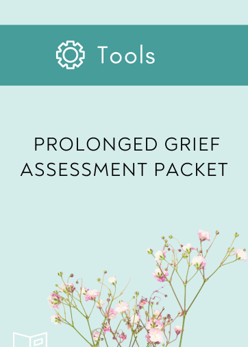 Prolonged Grief Assessment Packet