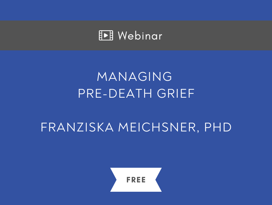 Managing Pre-Death Grief – Free