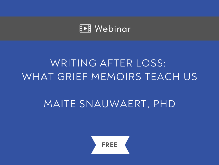 Writing After Loss: What Grief Memoirs Teach Us – Free