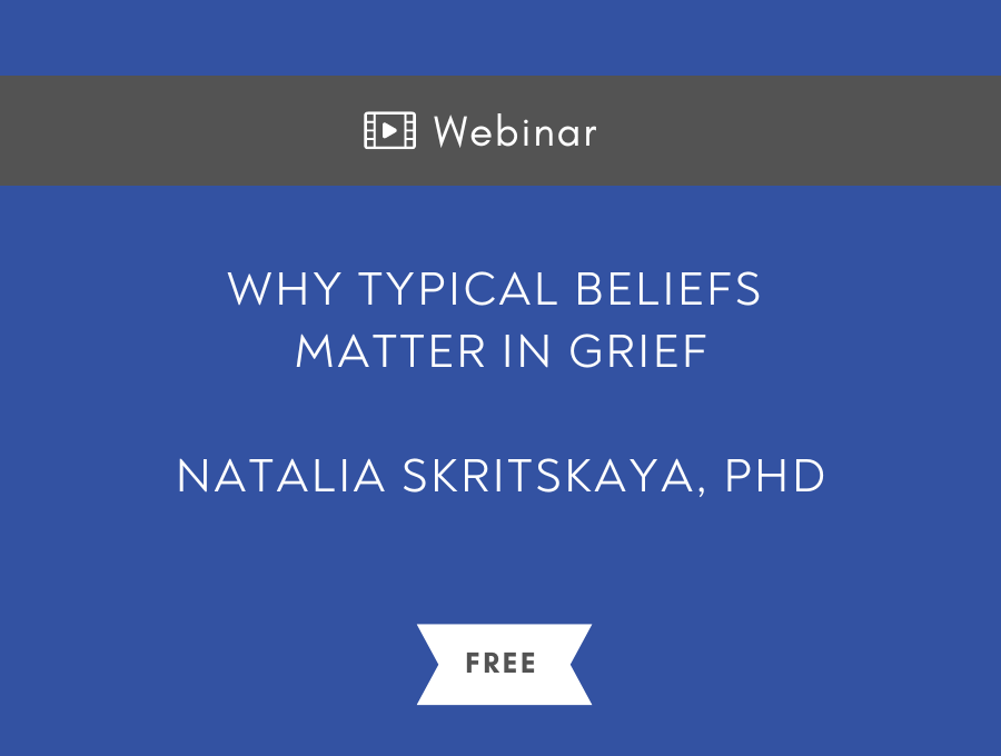 Why Typical Beliefs Matter in Grief – Free